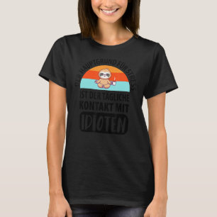 Funny Sloth Saying Employee Work Colleague Office  T-Shirt