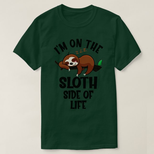 Funny Sloth Saying T-Shirt (Design Front)