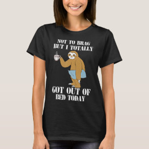 Funny Sloth Sleepy Pajama Got Out Of Bed T-Shirt