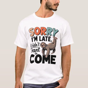 Funny Sloth/Snail Illustration for Sarcastic Humou T-Shirt