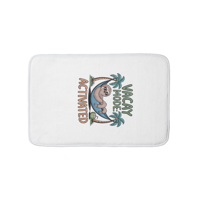 Funny sloth Vacay Mode Activated Chill Vacation vi Bath Mat (Front)