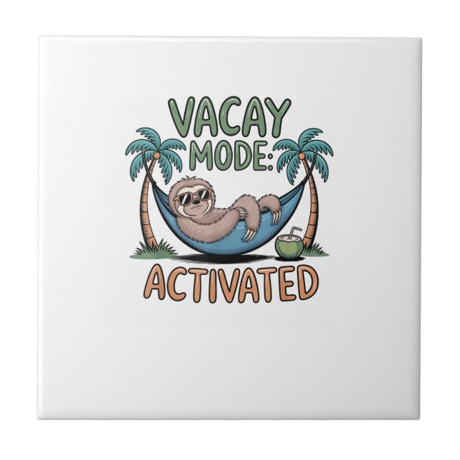Funny sloth Vacay Mode Activated Chill Vacation vi Tile (Front)