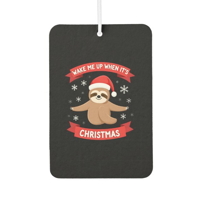 Funny Sloth wake me up when its Christmas Xmas Cut Air Freshener (Front)