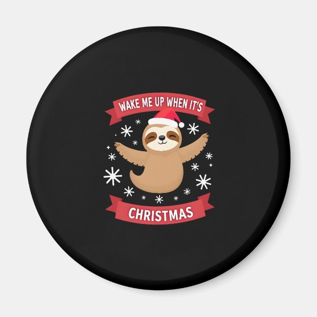 Funny Sloth wake me up when its Christmas Xmas Cut Magnet (Front)
