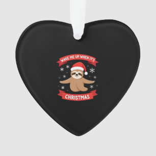 Funny Sloth wake me up when its Christmas Xmas Cut Ornament