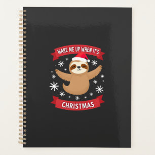 Funny Sloth wake me up when its Christmas Xmas Cut Planner