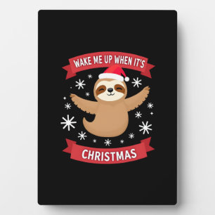 Funny Sloth wake me up when its Christmas Xmas Cut Plaque