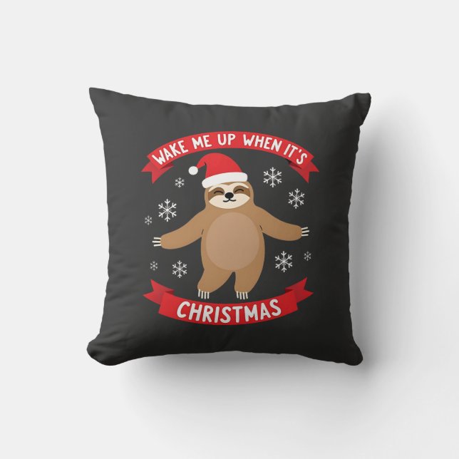 Funny Sloth wake me up when its Christmas Xmas Cut Throw Pillow (Front)