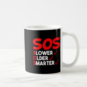 Funny Slower Older Smarter Quote For Men Women Coffee Mug