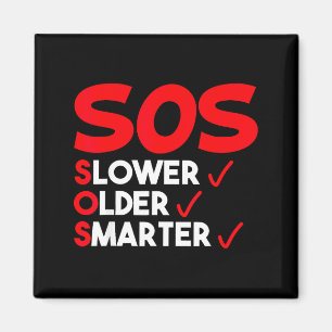 Funny Slower Older Smarter Quote For Men Women Magnet