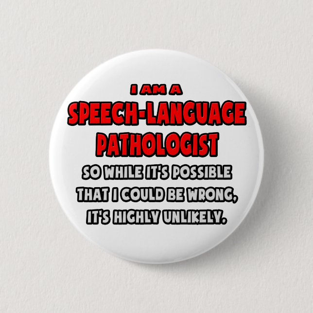 Funny SLP .. Highly Unlikely 2 Inch Round Button (Front)