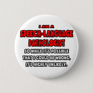 Funny SLP .. Highly Unlikely 2 Inch Round Button