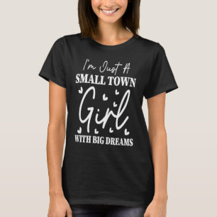 Funny Small City Women's Little Town Dreams Countr T-Shirt
