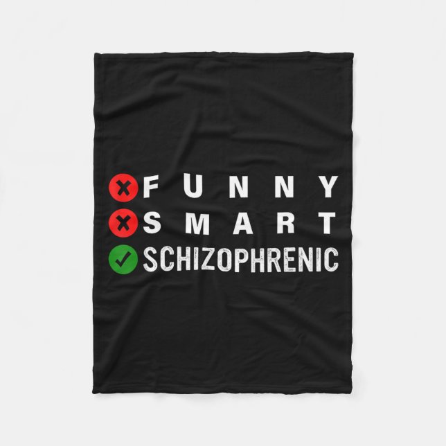 Funny Smart Schizophrenic Schizophrenia Awareness  Fleece Blanket (Front)