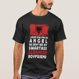Funny Smartass Albanian Boyfriend Albania Flag T-Shirt
