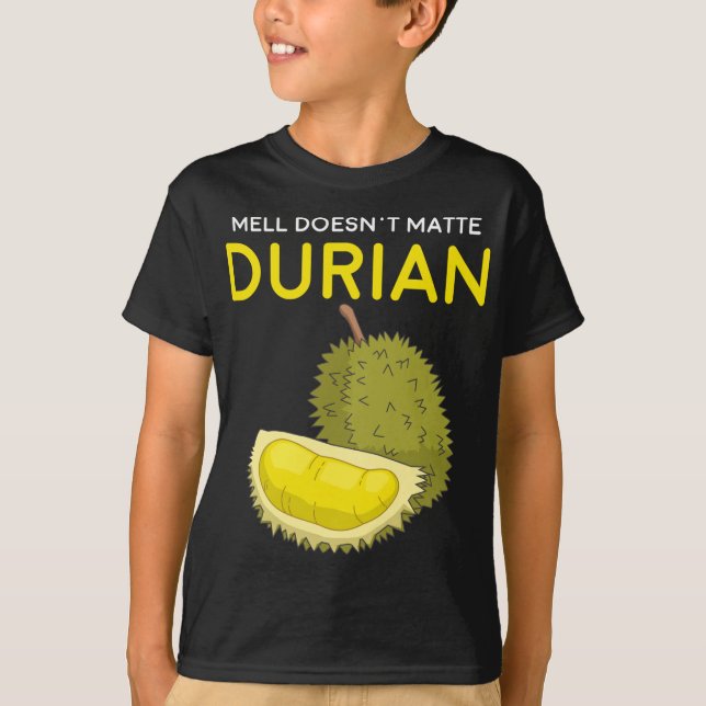 Funny Smell Doesn t Matter Durian Southeast Asia F T-Shirt (Front)