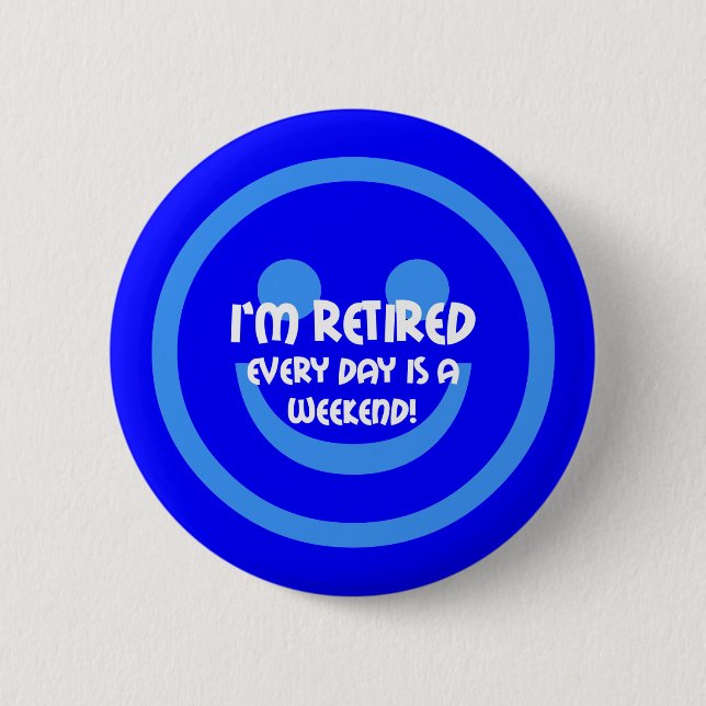 Funny smile retirement 2 inch round button (Front)