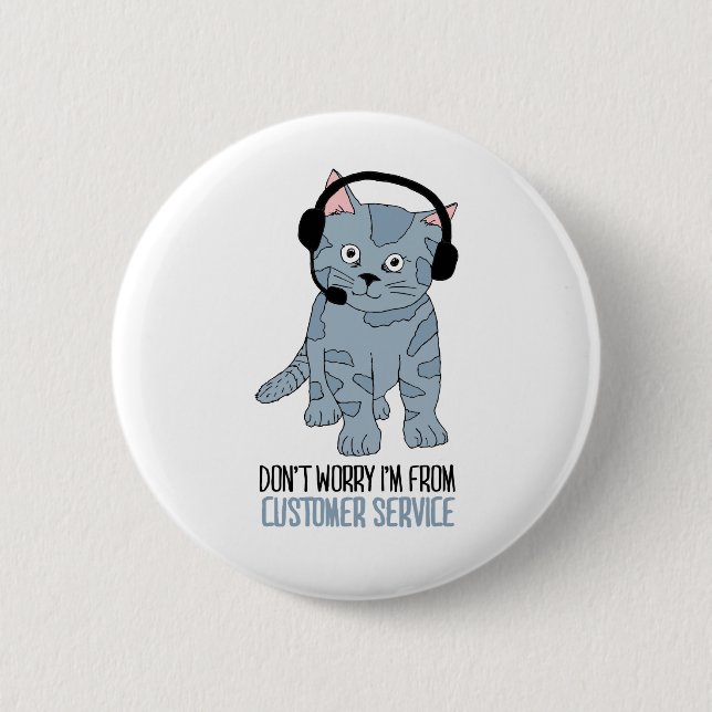 Funny Smiling Cat Customer Support Epic Sarcastic 2 Inch Round Button (Front)