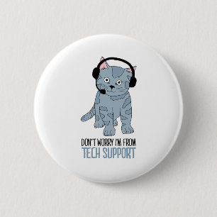 Funny Smiling Cat Tech Support Epic SarcasticQuote 2 Inch Round Button