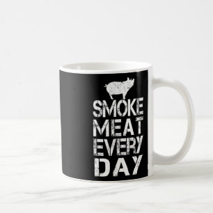 Funny Smoke Meat Every Day Father's Dad Bbq Men Me Coffee Mug