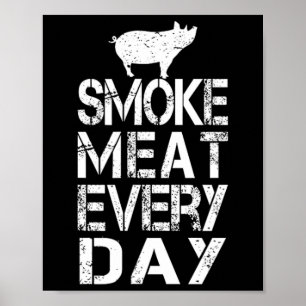 Funny Smoke Meat Every Day Father's Dad Bbq Men Me Poster