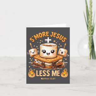 Funny Smore Jesus Less Me Christian Faith Men Wome Card