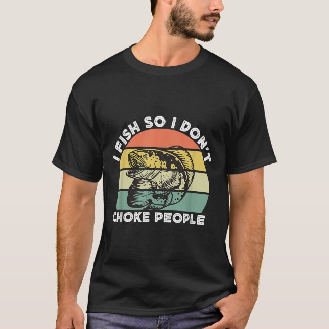Funny Snakehead Fishing Retro I Fish So I Dont Cho T-Shirt (Front)