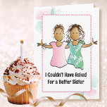 Funny Snarky Sassy Female Cartoon Sister Birthday  Card<br><div class="desc">Do you and your sister enjoy a good laugh?  Put a smile on her face and wish her a Happy Birthday with this funny card</div>