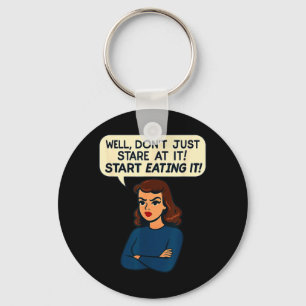 Funny Snarky Woman Quote Sarcastic Adult Innuendo Keychain