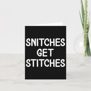 Funny, Snitches Get Es, Joke Sarcastic Family Card