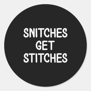 Funny, Snitches Get Es, Joke Sarcastic Family Classic Round Sticker