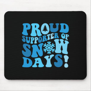 Funny Snow Day Lover Proud Winter Weather Supporte Mouse Pad
