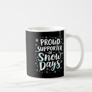 Funny Snow Days Supporter Teacher Student Winter S Coffee Mug