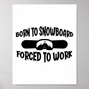 Funny Snowboarding Born To Snowboarder  Poster