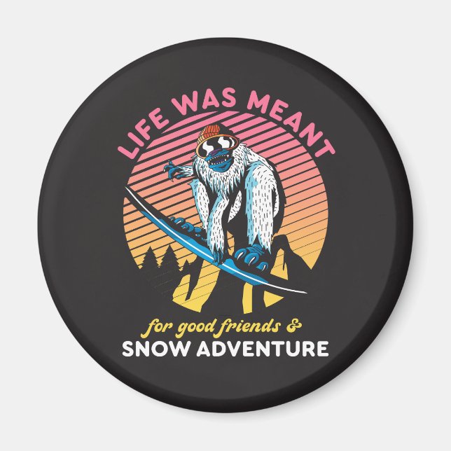 Funny Snowboarding Good Friends and Snow Adventure Magnet (Front)