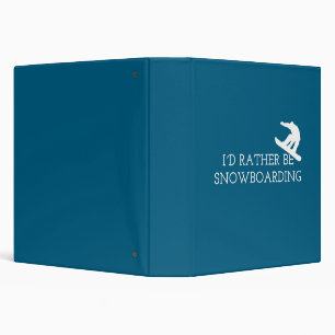 Funny Snowboarding - I'd Rather Be Snowboarding Binder