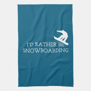 Funny Snowboarding - I'd Rather Be Snowboarding Kitchen Towel