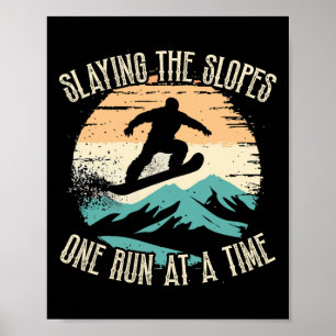 Funny Snowboarding Meme Slaying The Slopes One Run Poster