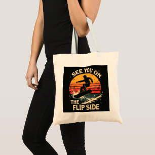 Funny Snowboarding - See You On The Flip Side Tote Bag
