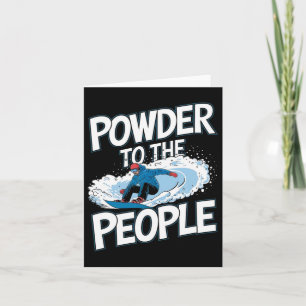Funny Snowboarding Snowboarder Quote - Powder To T Card