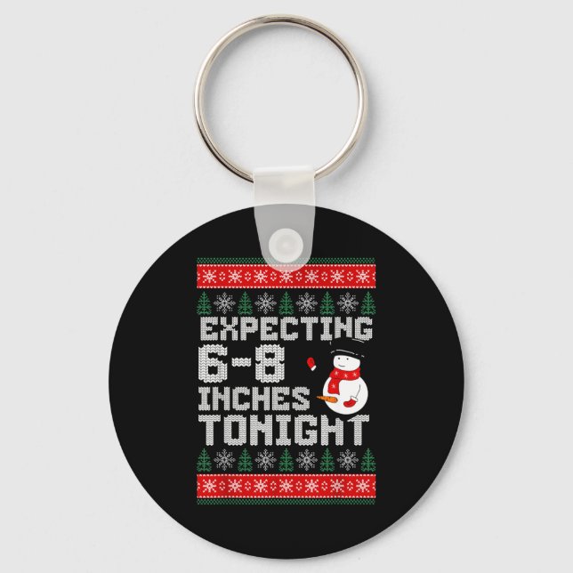 Funny Snowman Expecting 6-8 Inches Tonight Adult H Keychain (Front)