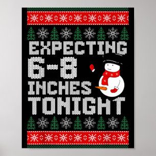 Funny Snowman Expecting 6-8 Inches Tonight Adult H Poster