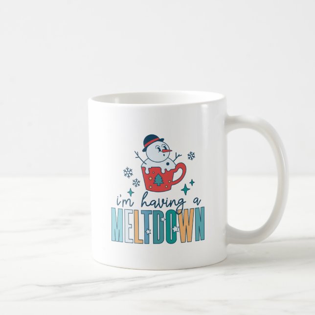 Funny Snowman I'm Having A Meltdown Winter Coffee Mug (Right)