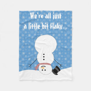 Funny Snowman - We're All Just A Little Bit Flaky Fleece Blanket
