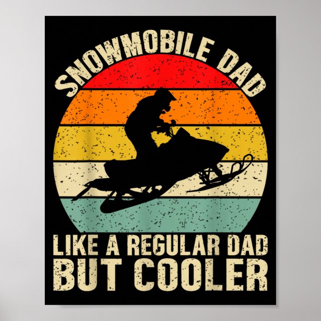 Funny Snowmobile Dad Like A Regular But Cooler Win Poster (Front)