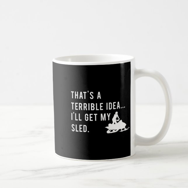 Funny Snowmobile Quote I'll Get My Sled For Winter Coffee Mug (Right)