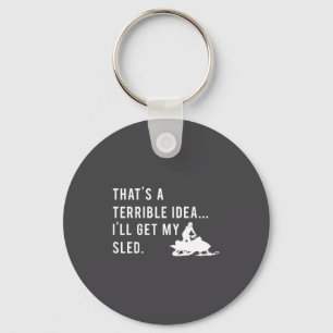Funny Snowmobile Quote I'll Get My Sled For Winter Keychain