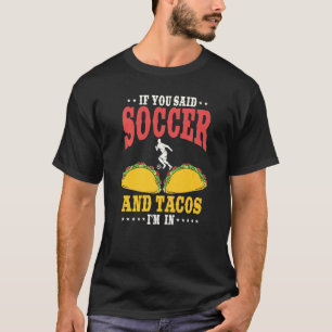 Funny Soccer And Tacos Design Soccer Player T-Shirt