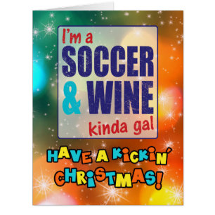 Funny Soccer and Wine Kinda Gal Christmas Card