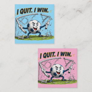 Funny Soccer Ball Destroys Goal I Quit I Win Square Business Card